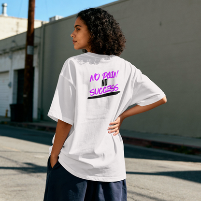 "No pain no success" – Oversized T-Shirt | For Hustler Only